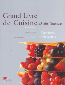 Bertrand.pt - Grand Livre De Cuisine D'Alain Ducasse ; Desserts Et Pâtisserie