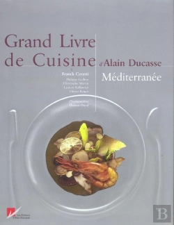 Bertrand.pt - Grand Livre De Cuisine D'Alain Ducasse ; Méditerranée