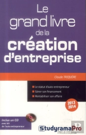 Grand Livre De La Creation D Entreprise 2013-2014 + Cd