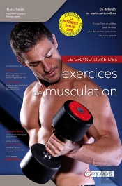 Grand Livre Des Exercices De Musculation (Le) - Du Debutant Au Pratiquant Conf