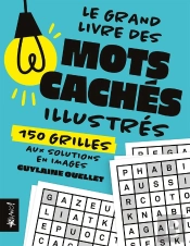Grand Livre Des Mots Cachés Illustrés : 150 Grilles Aux Solutions En Images