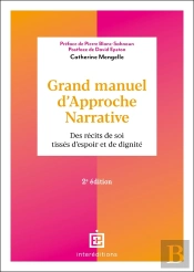 Grand Manuel D'Approche Narrative : Des Récits De Soi Tissés D'Espoir Et De Dignité (2e Édition)