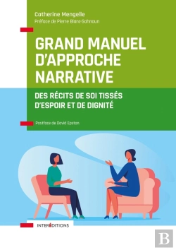 Bertrand.pt - Grand Manuel D'Approche Narrative ; Des Récits De Soi Tissés D'Espoir Et De Dignité