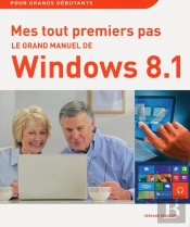 Grand Manuel De Windows 8.1 - Mes Tout Premiers Pas