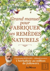 Grand Manuel Pour Fabriquer Ses Remèdes Naturels