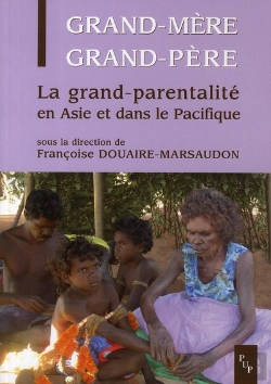 Bertrand.pt - Grand-Mère, Grand-Père ; La Grand-Parentalité En Asie Et Dans Le Pacifique