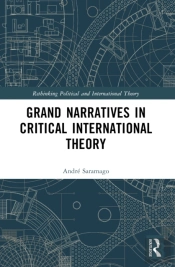 Grand Narratives In Critical International Theory