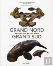 Grand Nord-Grand Sud ; Artistes Inuit Et Aborigènes
