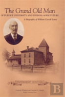 Grand Old Man Of Purdue University And Indiana Agriculture