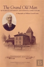 Grand Old Man Of Purdue University And Indiana Agriculture