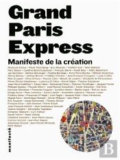Grand Paris Express ; Manifeste De La Création