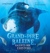 Grand-Père Baleine, Raconte-Moi L'Histoire...