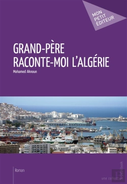 Bertrand.pt - Grand-Père, Raconte-Moi L'Algérie