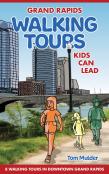 Grand Rapids Walking Tours Kids Can Lead
