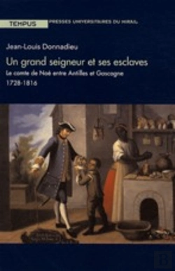 Bertrand.pt - Grand Seigneur Et Ses Esclaves.Le Comte De Noe Entre Antilles Et Gascogne 1728 1