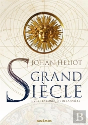 Grand Siecle, Livre 3 - La Conquete De La Sphere