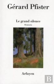Grand Silence (Le) Oratorio