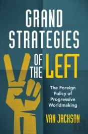 Grand Strategies Of The Left