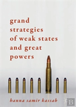 Bertrand.pt - Grand Strategies Of Weak States And Great Powers