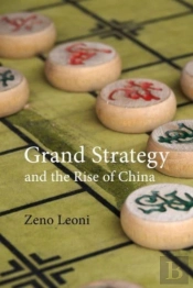 Grand Strategy And The Rise Of China