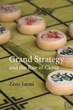 Bertrand.pt - Grand Strategy And The Rise Of China