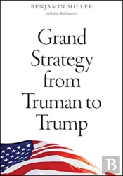 Grand Strategy From Truman To Trump