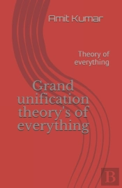 Grand Unification Theory'S Of Everything