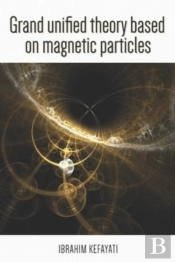 Grand Unified Theory Based On Magnetic Particle