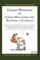 Grand Wisdoms From A Girl Who Grew Up Running A Company