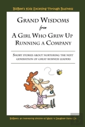 Grand Wisdoms From A Girl Who Grew Up Running A Company