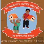 Granddad'S Super Helper, The Birdhouse Build