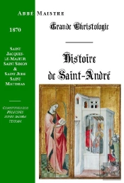 Grande Christologie Histoire De Saint André, Saint Jacques Le Majeur, Saint Simon Et Saint Jude, Saint Matthias