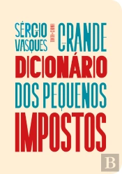 Grande Dicionário dos Pequenos Impostos