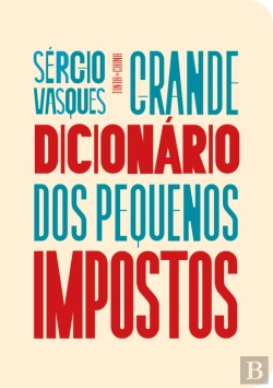 Bertrand.pt - Grande Dicionário dos Pequenos Impostos