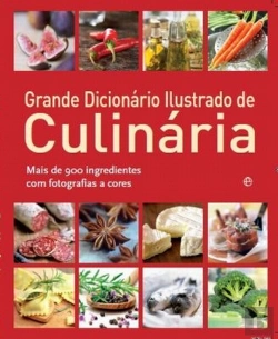 Bertrand.pt - Grande Dicionário Ilustrado de Culinária