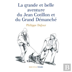 Bertrand.pt - Grande Et Belle Aventure De Jean Cotillon Et Du Grand Démanché