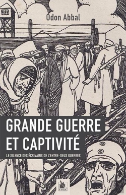 Bertrand.pt - Grande Guerre Et Captivité ; Le Silence Des Écrivains De L'Entre-Deux-Guerres
