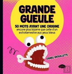 Bertrand.pt - Grande Gueule : 50 Mots Ayant Une Origine Encore Plus Bizarre Que Celle D'Un Extraterrestre Aux Yeux Bleus