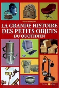 Bertrand.pt - Grande Histoire Des Petits Objets Du ...