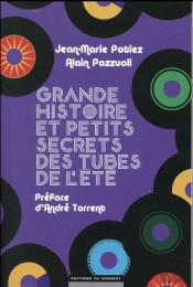 Grande Histoire Et Petits Secrets Des Tubes De L'Ete