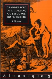 Grande Livro de S. Cipriano ou Tesouros do Feiticeiro