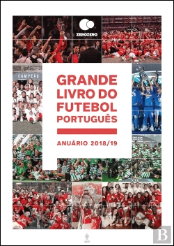 Bertrand.pt - Grande Livro do Futebol Português: Anuário 2018/19