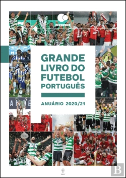 Bertrand.pt - Grande Livro do Futebol Português: Anuário 2020/21