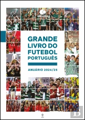 Grande Livro do Futebol Português: Anuário 2024/25