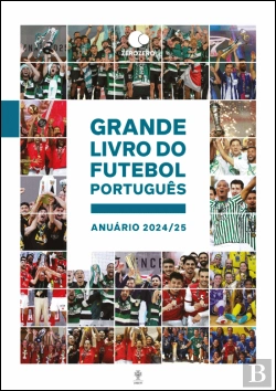 Bertrand.pt - Grande Livro do Futebol Português: Anuário 2024/25