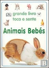 Grande Livro Toca e Sente - Animais Bebés