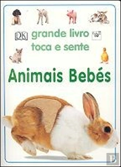 Bertrand.pt - Grande Livro Toca e Sente - Animais Bebés