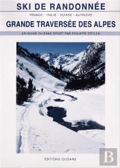 Grande Traversée Des Alpes : France, Italie, Suisse Et Autriche