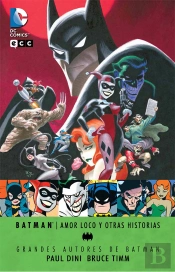 Grandes Autores De Batman - Paul Dini Y Bruce Timm: Amor Loco Y Otras Historias (3a Edición)