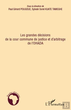 Bertrand.pt - Grandes Décisions De La Cour Commune De Justice Et D'Arbitrage De L'Ohada